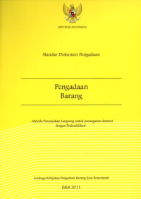Image of Standar Dokumen Pengadaan: Pengadaan Barang Metode Penunjukan Langsung Untuk Penanganan Darurat dengan Prakualifikasi