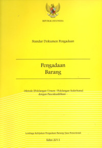 Image of Standar Dokumen Pengadaan: Pengadaan Barang Metode [Pelelangan Umum/Pelelangan Sederhana] dengan Pascakualifikasi