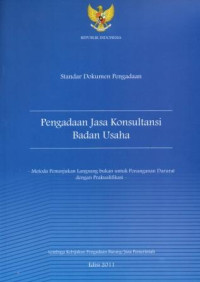 Image of Standar Dokumen Pengadaan: Pengadaan Jasa Konsultansi Badan Usaha (dua sampul) dengan Prakualifikasi Untuk Seleksi Umum dan Seleksi Sederhana