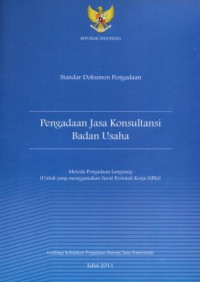 Image of Standar Dokumen Pengadaan : Pengadaan Jasa Konsultansi Badan Usaha Metode Pengadaan Langsung [Untuk yang Menggunakan Surat Perintah Kerja (SPK)]