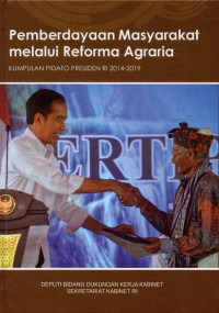Image of Pemberdayaan Masyarakat melalui Reforma Agraria: Dari Kumpulan Pidato Presiden RI 2014-2019