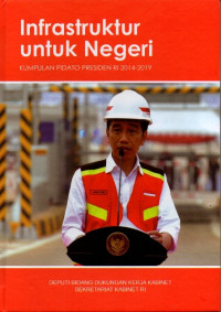 Image of Infrastruktur untuk Negeri: Dari Kumpulan Pidato Presiden RI 2014-2019