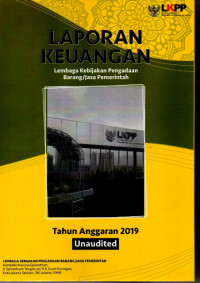 Image of Laporan Keuangan Lembaga Kebijakan Pengadaan Barang/Jasa Pemerintah Tahun Anggaran 2019 (Unaudited)