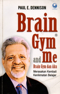 Image of Brain Gym dan Aku: Merasakan Kembali Kenikmatan Belajar