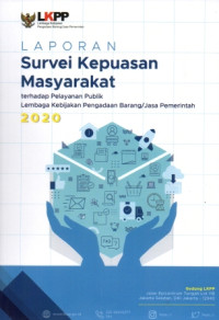 Image of Laporan Survei Kepuasan Masyarakat terhadap Pelayanan Publik Lembaga Kebijakan Pengadaan Barang/Jasa Pemerintah 2020