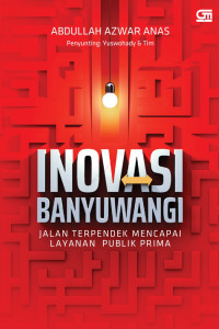 Image of Inovasi Banyuwangi : Jalan Terpendek Mencapai Layanan Publik Prima