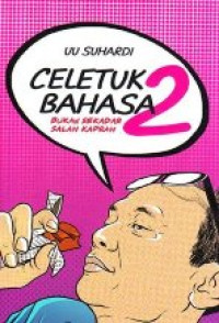 Image of Celetuk Bahasa 2: Bukan Sekedar Salah Kaprah
