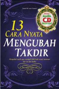 Image of 13 Cara Nyata Mengubah Takdir: Mengubah nasib agar menjadi lebih baik sesuai tuntunan Qur'an dan hadits