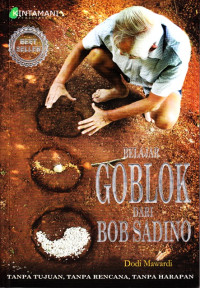 Image of Belajar Goblok Dari Bob Sadino:Tanpa Tujuan, Tanpa rencana, Tanpa Harapan