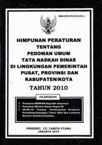 Image of Himpunan Peraturan Tentang Pedoman Umum Tata Naskah Dinas di Lingkungan Pemerintah Pusat, Provinsi dan Kabupaten/Kota Tahun 2010