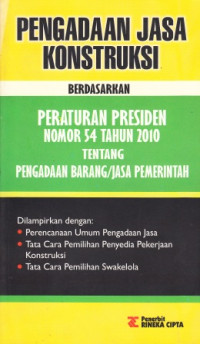 Image of Pengadaan Jasa Konstruksi Berdasarkan Peraturan Presiden Nomor 54 Tahun 2010 tentang Pengadaan Barang/Jasa Pemerintah