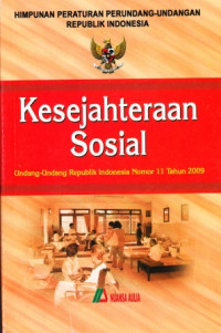 Image of Kesejahteraan Sosial Undang-Undang Republik Indoneia Nomor 11 Tahun 2009: Himpunan Peraturan Perundang-Undangan Republik Indonesia