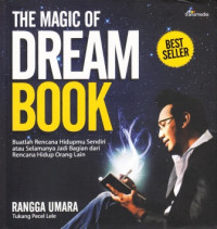 Image of The Magic Of Dream Book : Buatlah Rencana Hidupmu Sendiri atau Selamanya Jadi Bagian Dari Rencana Hidup Orang Lain