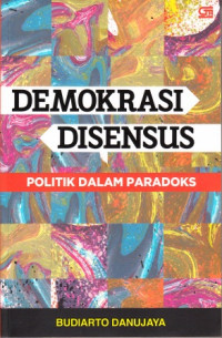 Image of Demokrasi Disensus : Politik Dalam Paradoks