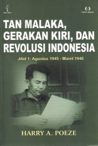 Image of Tan Malaka, gerakan kiri, dan Revolusi Indonesia Jilid 1 : Agustus 1945 - Maret 1946