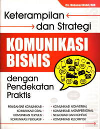 Image of Keterampilan dan Strategi Komunikasi Bisnis Dengan Pendekatan Praktis
