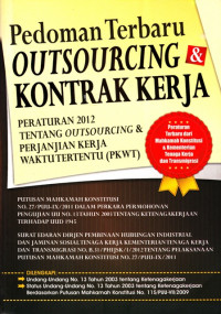 Image of Pedoman Terbaru Outsourcing & Kontrak Kerja: Peraturan 2012 Tentang Outsourcing & Perjanjian Kerja Waktu Tertentu (PKWT)