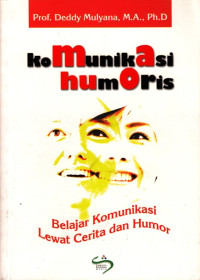 Image of Komunikasi Humoris : Belajar Komunikasi Lewat Cerita dan Humor