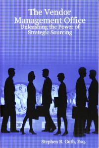 Image of The Vendor Management Office : Unleashing the Power of Strategic Sourcing