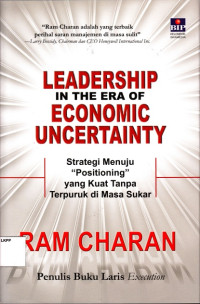 Image of Leadership In The Era of Economic Uncertainty : Strategi Menuju 